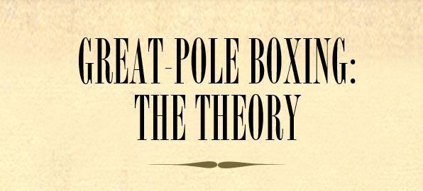 Great Pole Boxing: The Theory